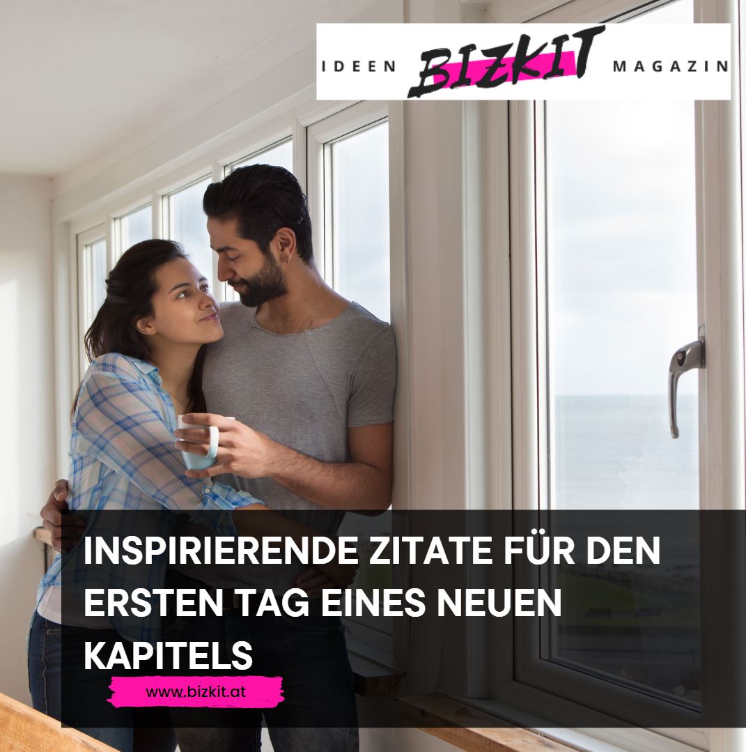 Inspirierende Zitate für den ersten Tag eines neuen Kapitels