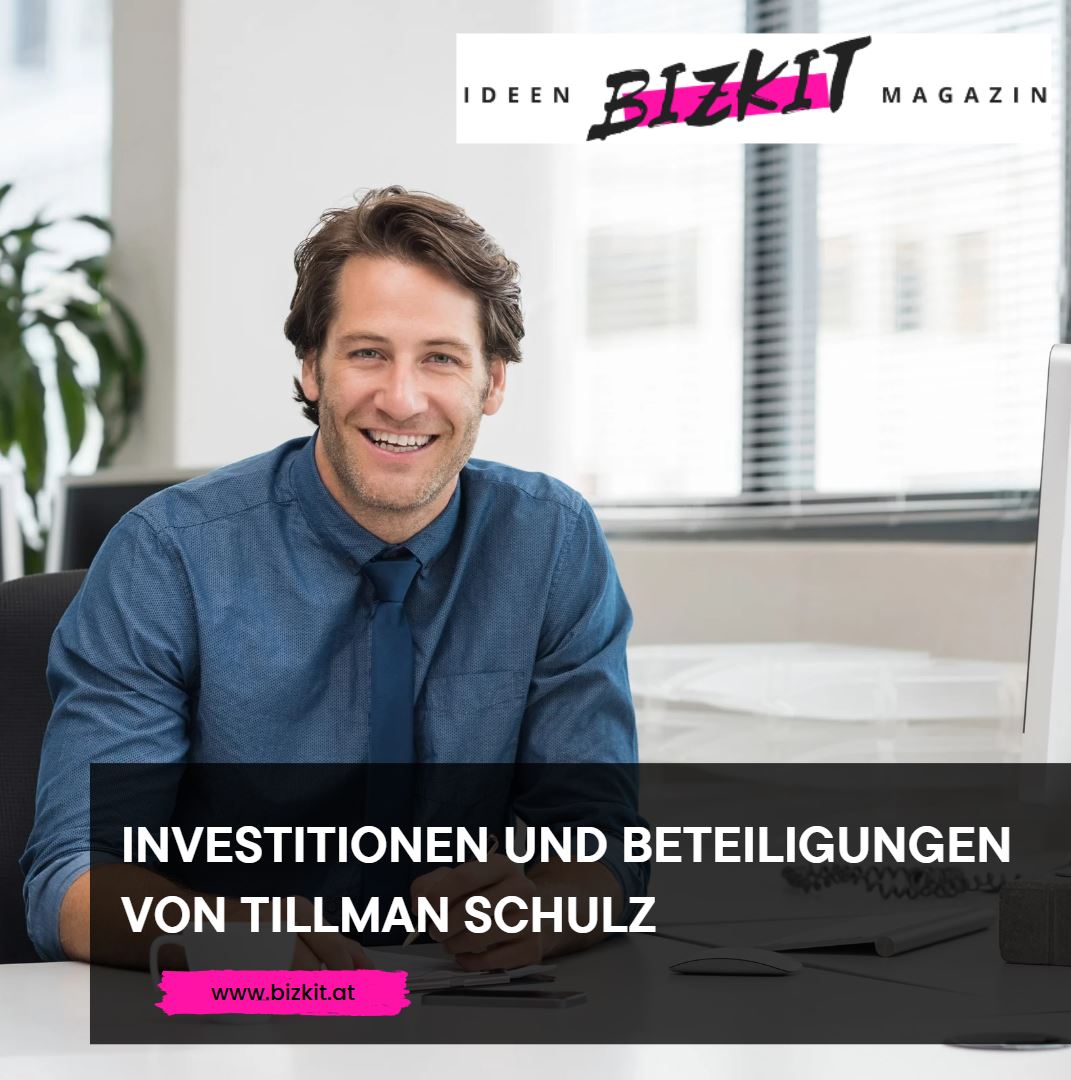Investitionen und Beteiligungen von Tillman Schulz Investitionen und Beteiligungen von Tillman Schulz