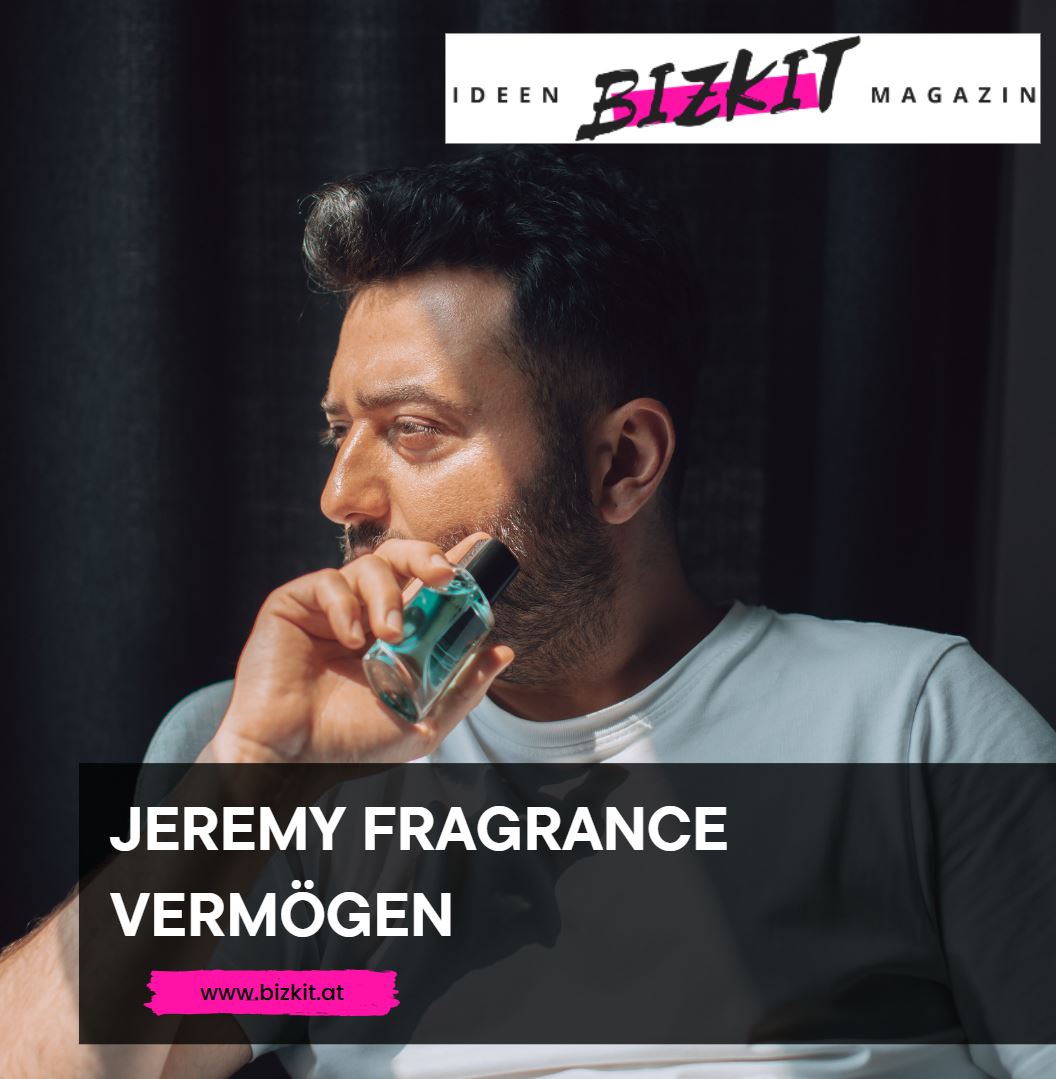 Jeremy Fragrance Vermögen Wie hoch ist sein geschätztes Einkommen