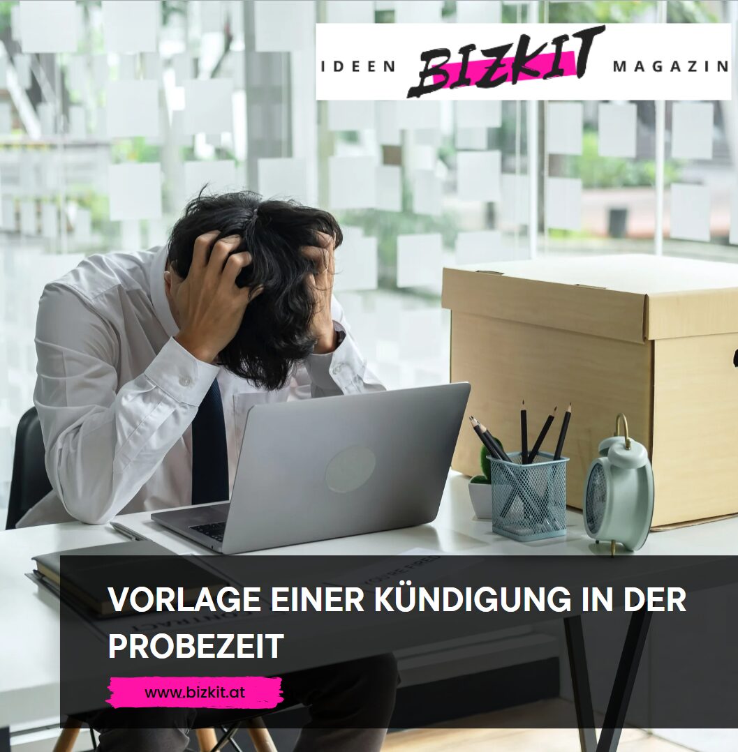 Vorlage einer Kündigung in der Probezeit