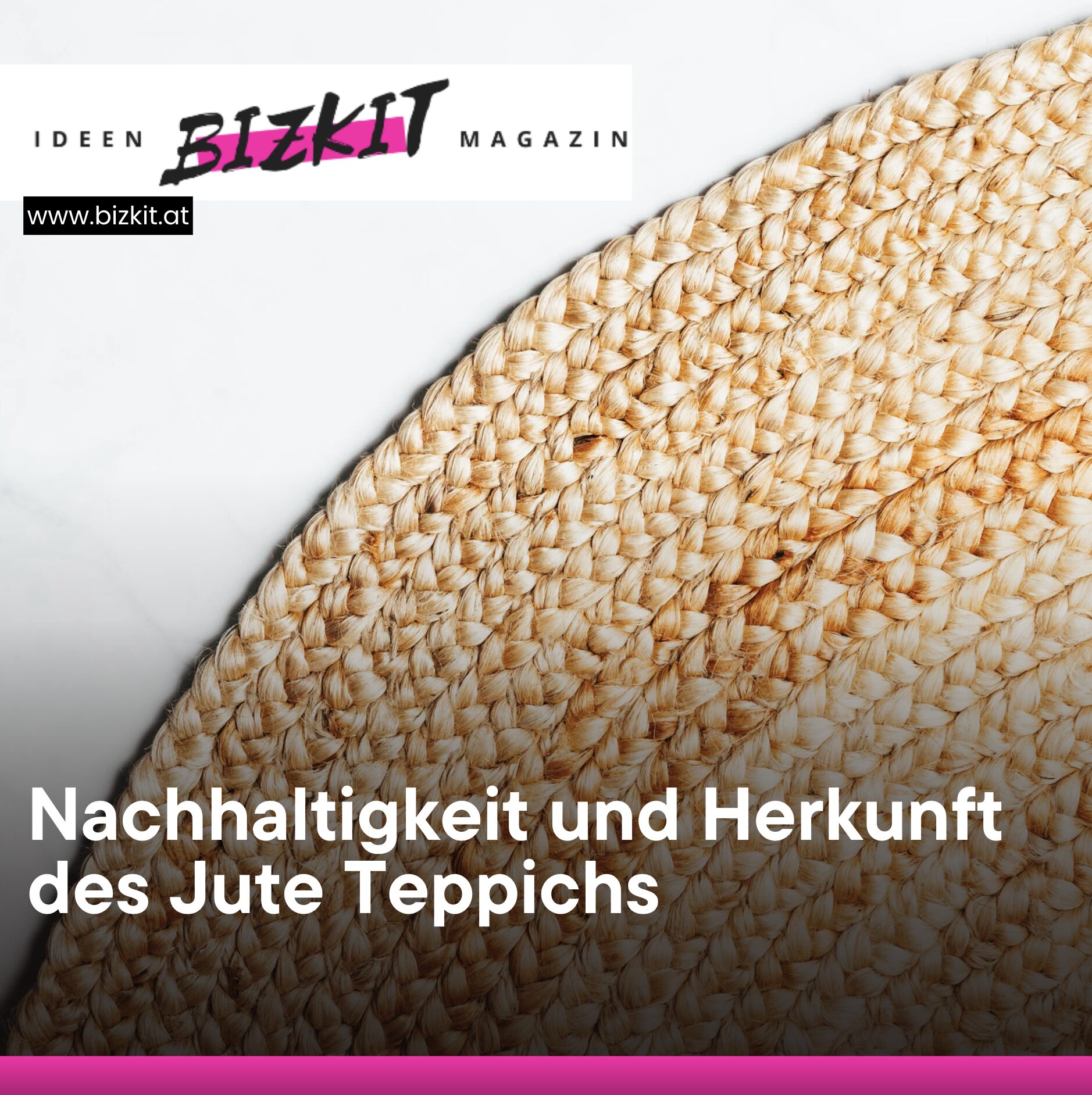Nachhaltigkeit und Herkunft des Jute Teppichs