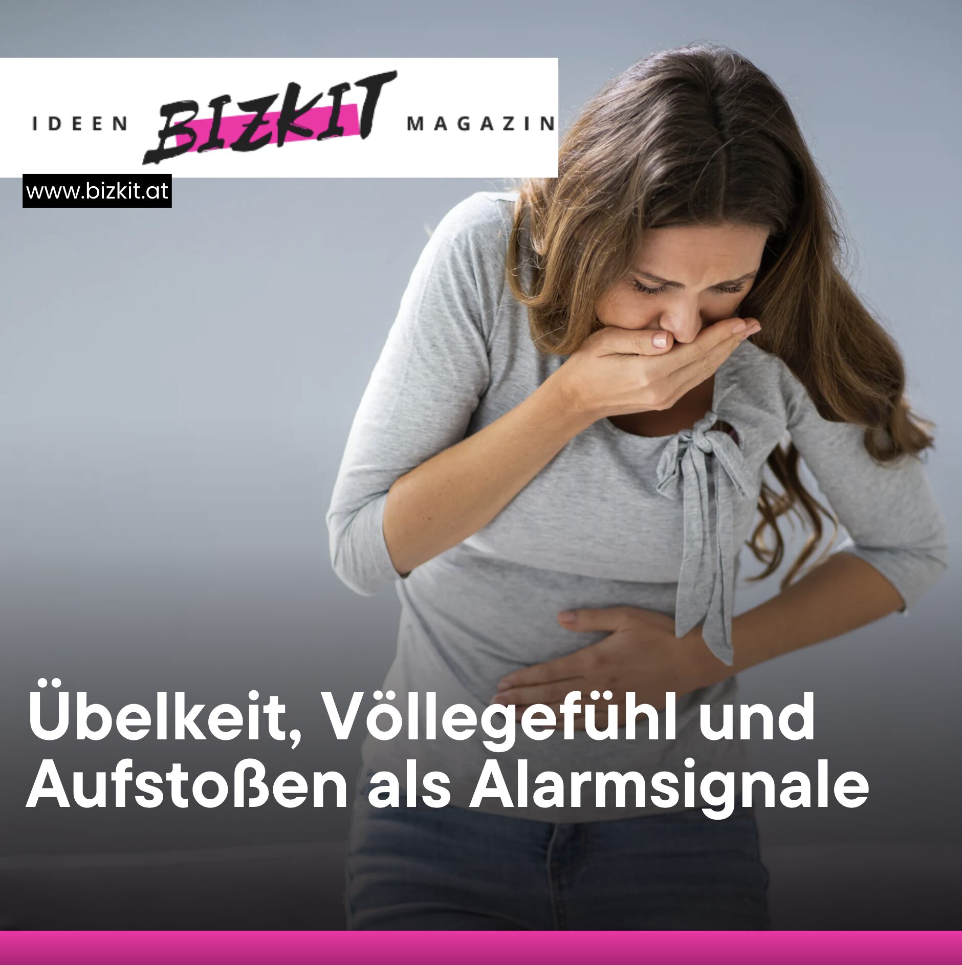 Übelkeit, Völlegefühl und Aufstoßen als Alarmsignale