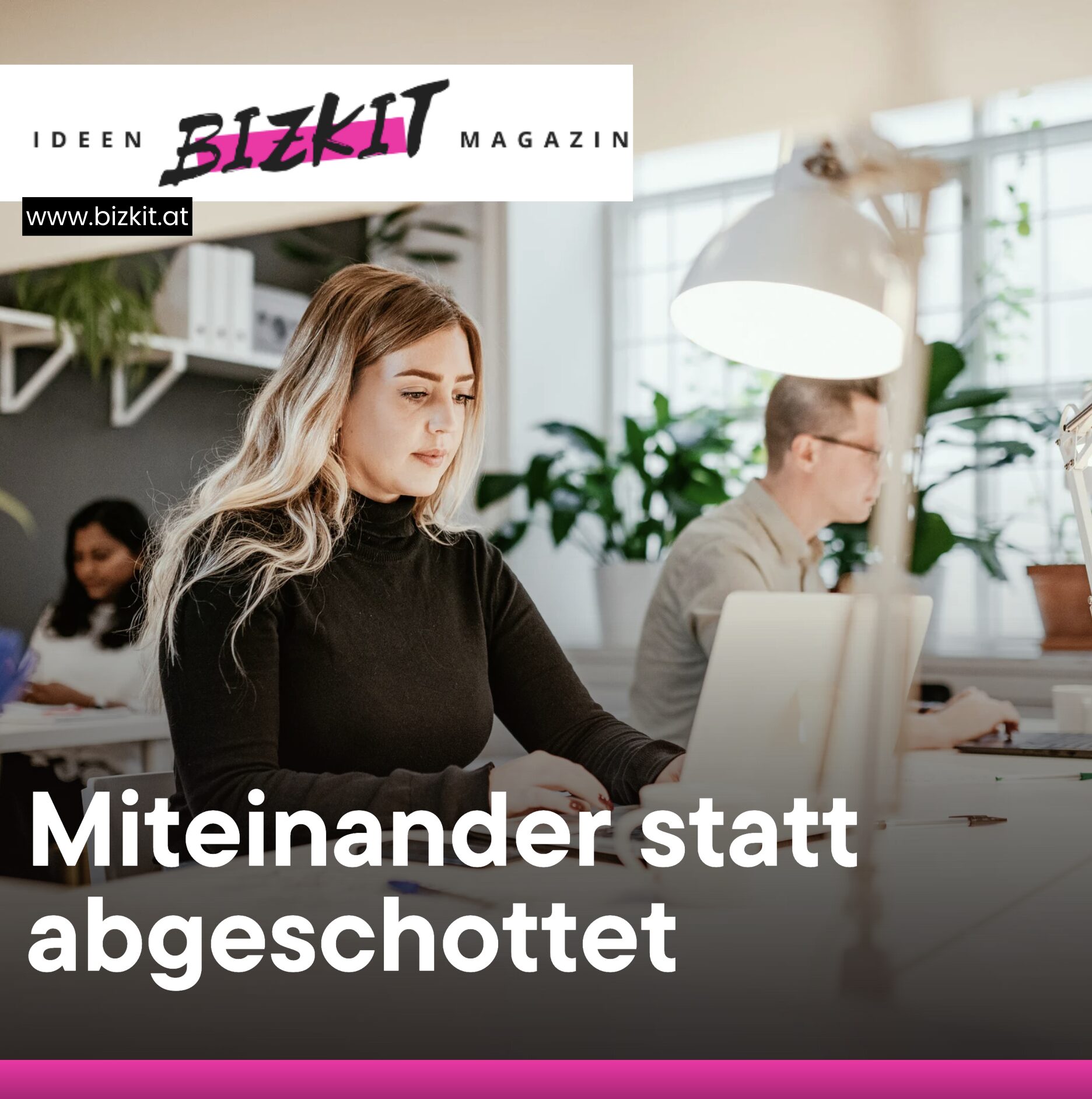 Miteinander statt abgeschottet Co Working Hubs