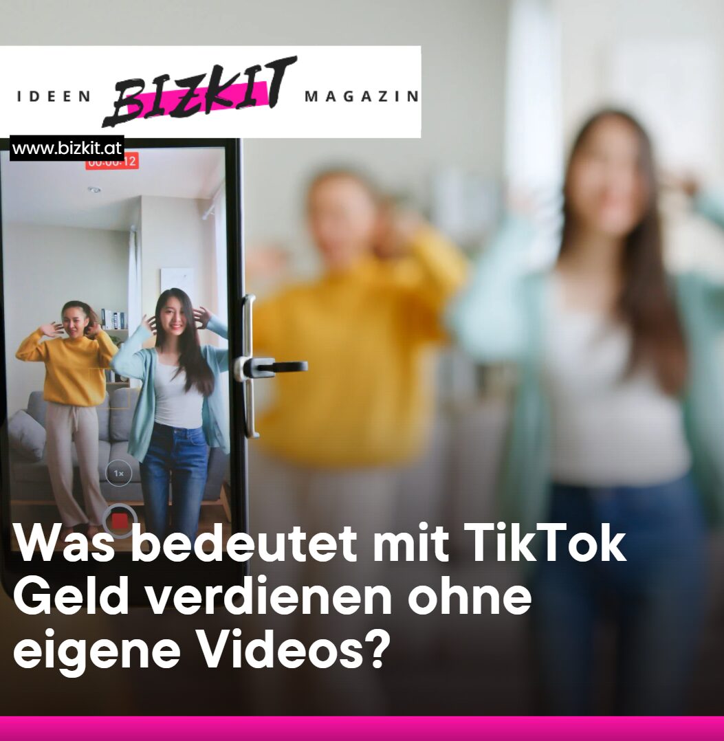 Was bedeutet mit TikTok Geld verdienen ohne eigene Videos Was bedeutet mit TikTok Geld verdienen ohne eigene Videos