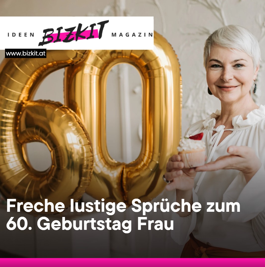 Freche lustige Sprüche zum 60. Geburtstag Frau Zwischen Eleganz und Ironie