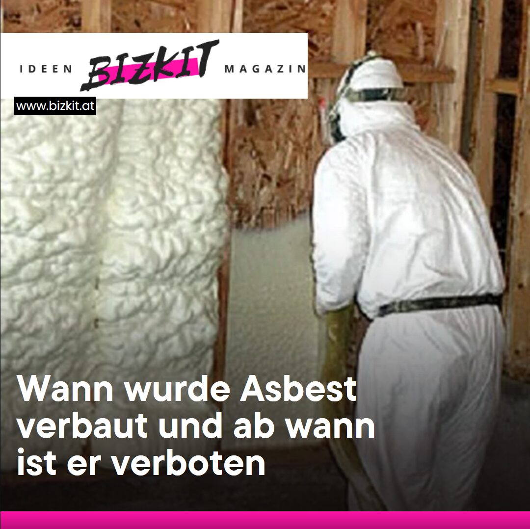 Wann wurde Asbest verbaut und ab wann ist er verboten